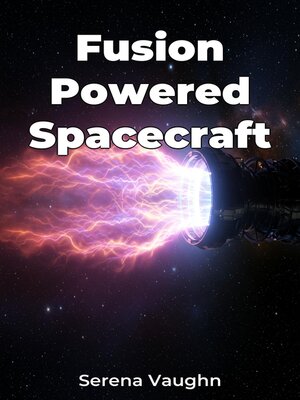 cover image of Fusion Powered Spacecraft